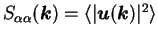 $S_{\alpha \alpha} ({\mbox{\boldmath$k$}}) =
\langle \vert {\mbox{\boldmath$u$}}({\mbox{\boldmath$k$}}) \vert^2 \rangle $