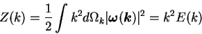 \begin{displaymath}
Z(k) = {1 \over 2} \int k^2 d\Omega_k \vert{\mbox{\boldmath$\omega$}}({\mbox{\boldmath$k$}})\vert^2
= k^2 E(k)
\end{displaymath}