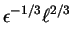 $\displaystyle \epsilon^{-1/3} \ell^{2/3}$