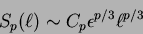 \begin{displaymath}
S_p(\ell) \sim C_p \epsilon^{p/3} \ell^{p/3}
\end{displaymath}