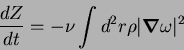 \begin{displaymath}
{dZ \over dt} = - \nu \int d^2 r \rho \vert{\mbox{\boldmath$\nabla$}}\omega\vert^2
\end{displaymath}