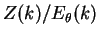 $Z(k)/E_{\theta }(k)$