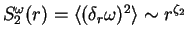 $S^\omega_2(r)=\langle (\delta_r \omega)^2 \rangle
\sim r^{\zeta_2}$