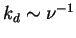$k_d \sim \nu^{-1}$