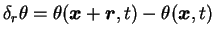 $\delta_r \theta=\theta({\mbox{\boldmath$x$}}+{\mbox{\boldmath$r$}},t)-\theta({\mbox{\boldmath$x$}},t)$