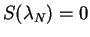 $S(\lambda _N)=0$