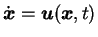 $\dot{\mbox{\boldmath$x$}} = {\mbox{\boldmath$u$}}({\mbox{\boldmath$x$}},t)$