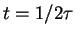 $t = 1/2 \tau $