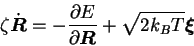 \begin{displaymath}
\zeta \dot{\mbox{\boldmath$R$}} = - {\partial E \over \parti...
...\mbox{\boldmath$R$}}}
+ \sqrt{2 k_B T}{\mbox{\boldmath$\xi$}}
\end{displaymath}