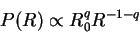 \begin{displaymath}
P(R) \propto R_0^{q} R^{-1 -q}
\end{displaymath}