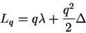 \begin{displaymath}
L_q = q \lambda + {q^2 \over 2} \Delta
\end{displaymath}