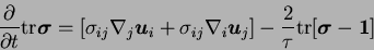 \begin{displaymath}
{\partial \over \partial t} \textrm{tr}{\mbox{\boldmath$\sig...
...extrm{tr} [{\mbox{\boldmath$\sigma$}} - {\mbox{\boldmath$1$}}]
\end{displaymath}