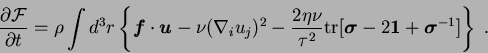 \begin{displaymath}
{\partial \mathcal{F} \over \partial t} =
\rho \int d^3r
\...
...\boldmath$1$}} + {\mbox{\boldmath$\sigma$}}^{-1}]
\right\} \;.
\end{displaymath}