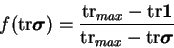 \begin{displaymath}
f(\textrm{tr}{\mbox{\boldmath$\sigma$}}) =
{\textrm{tr}_{ma...
...ver
\textrm{tr}_{max} - \textrm{tr}{\mbox{\boldmath$\sigma$}}}
\end{displaymath}