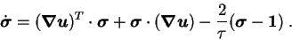 \begin{displaymath}
\dot{\mbox{\boldmath$\sigma$}}
= ({\mbox{\boldmath$\nabla$} ...
...ver \tau}({\mbox{\boldmath$\sigma$}}-{\mbox{\boldmath$1$}})\;.
\end{displaymath}