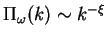 $\Pi _{\omega }(k) \sim k^{-\xi }$