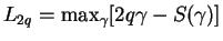 $L_{2q}=\max_{\gamma}[2q\gamma-S(\gamma)]$