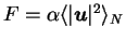 $F=\alpha \langle \vert{\mbox{\boldmath$u$}}\vert^2 \rangle_{N}$