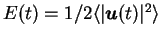 $E(t) = 1/2 \langle \vert{\mbox{\boldmath$u$}(t)}\vert^2 \rangle$