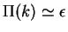 $\Pi(k) \simeq \epsilon$