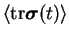 $\langle \mathrm{tr} {\mbox{\boldmath$\sigma$}}(t) \rangle $