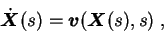 \begin{displaymath}
\dot{\mbox{\boldmath$X$}}(s)={\mbox{\boldmath$v$}}({\mbox{\boldmath$X$}}(s),s) \;,
\end{displaymath}