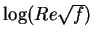$\log (Re \sqrt{f})$